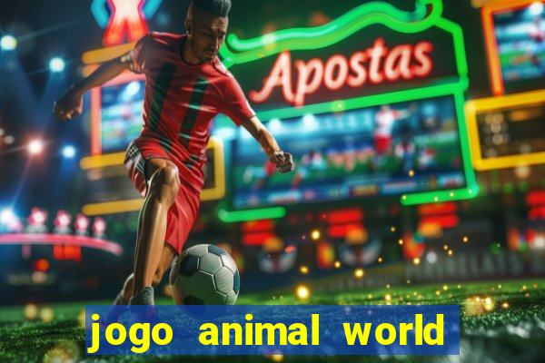 jogo animal world paga mesmo